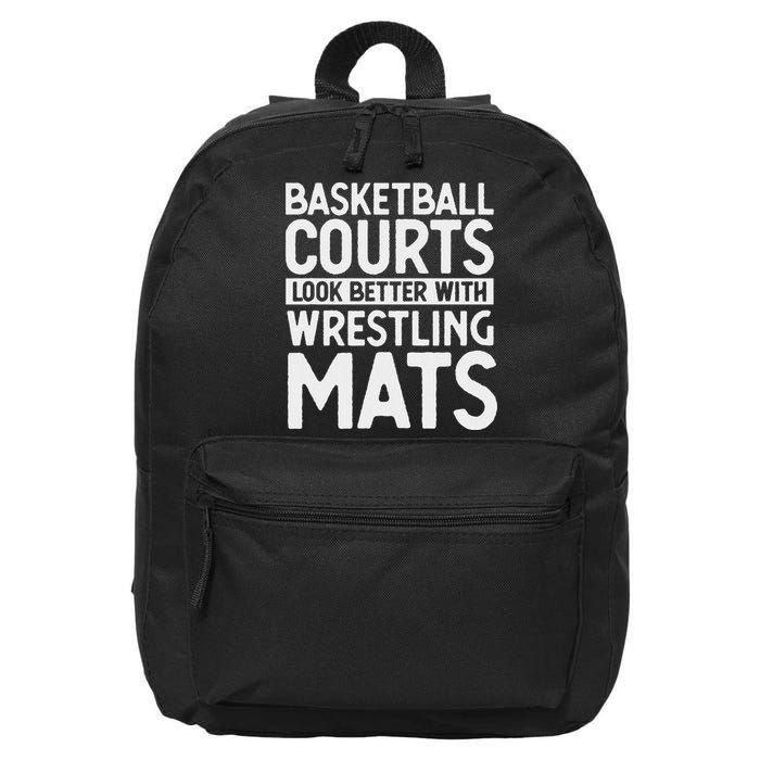 Funny Wrestler Gag Basketball Courts Look Better Wrestling 16 in Basic Backpack