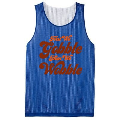 First We Gobble Then We Wobble Turkey Thanksgiving Design Gift Mesh Reversible Basketball Jersey Tank