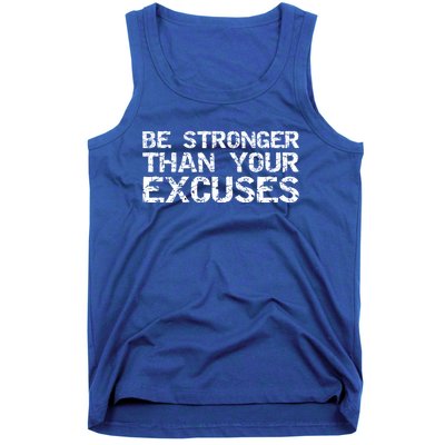 Funny Workout Gift Distressed Be Stronger Than Your Excuses Gift Tank Top