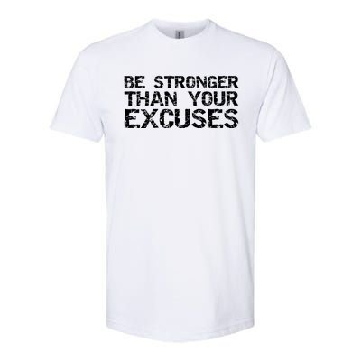 Funny Workout Gift Distressed Be Stronger Than Your Excuses Gift Softstyle® CVC T-Shirt