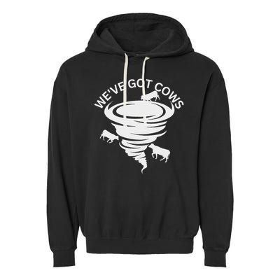 Funny We've Got Cows Tornado Storm Chaser Garment-Dyed Fleece Hoodie