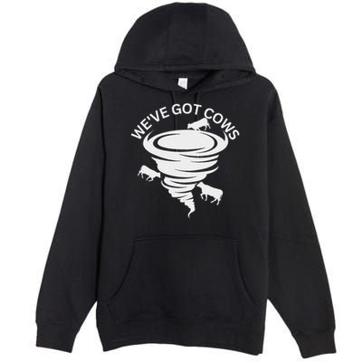 Funny We've Got Cows Tornado Storm Chaser Premium Pullover Hoodie