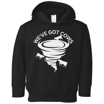 Funny We've Got Cows Tornado Storm Chaser Toddler Hoodie