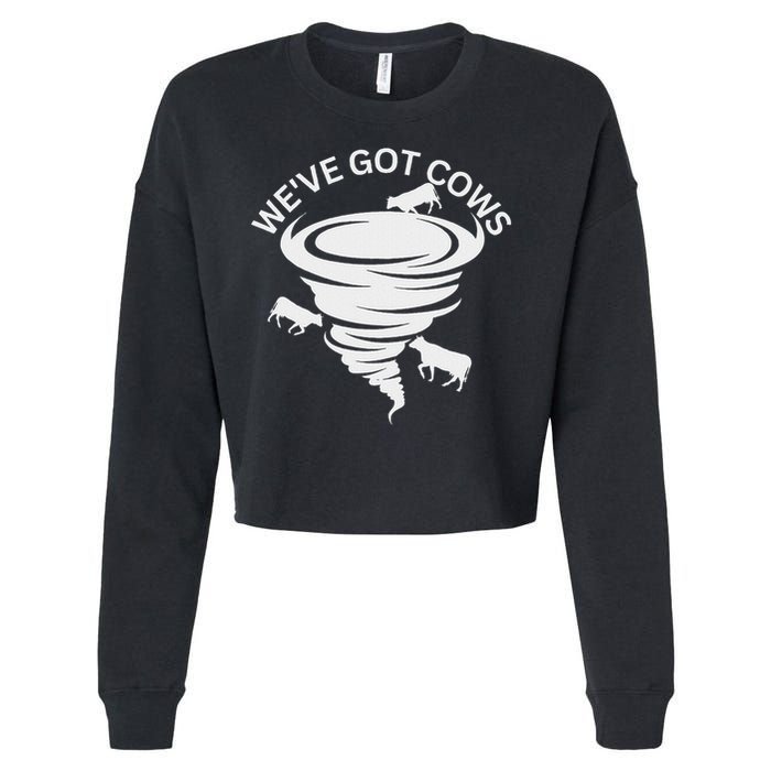 Funny We've Got Cows Tornado Storm Chaser Cropped Pullover Crew