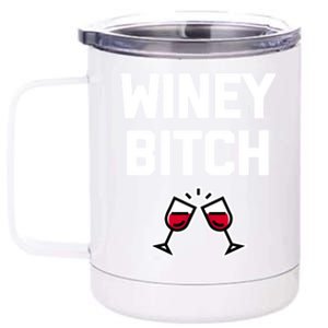 Funny Wine Gift: Winey Bitch Funny Gift Funny Saying Cute Wine Great Gift 12 oz Stainless Steel Tumbler Cup