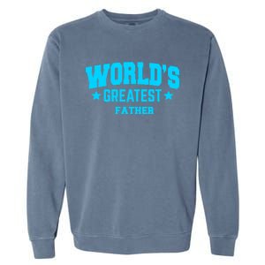 Father Worlds Greatest Blue Gift Garment-Dyed Sweatshirt