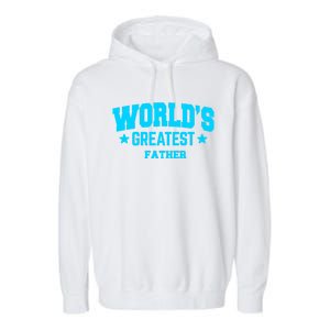 Father Worlds Greatest Blue Gift Garment-Dyed Fleece Hoodie