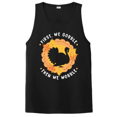 First We Gobble Then We Wobble: Thanksgiving Bird Turkey Gift PosiCharge Competitor Tank