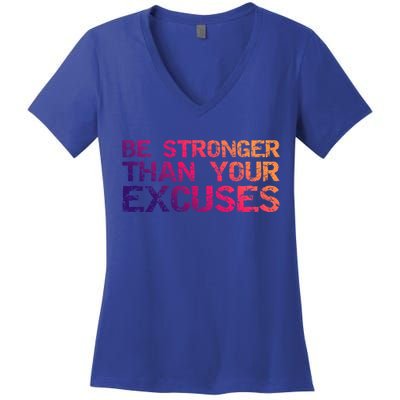 Funny Workout Gift Distressed Be Stronger Than Your Excuses Gift Women's V-Neck T-Shirt