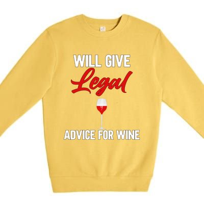 Funny Will Give Legal Advice Gift Wine Lover Lawyer Cute Gift Premium Crewneck Sweatshirt