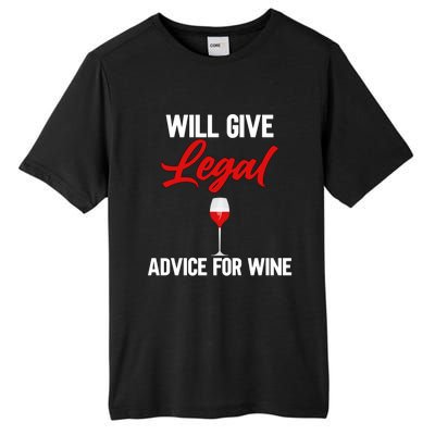 Funny Will Give Legal Advice Gift Wine Lover Lawyer Cute Gift Tall Fusion ChromaSoft Performance T-Shirt