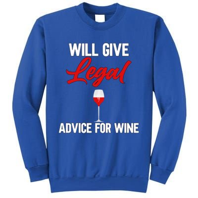 Funny Will Give Legal Advice Gift Wine Lover Lawyer Cute Gift Sweatshirt