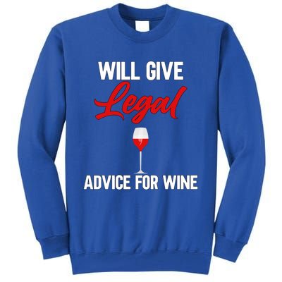 Funny Will Give Legal Advice Gift Wine Lover Lawyer Cute Gift Tall Sweatshirt