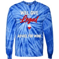 Funny Will Give Legal Advice Gift Wine Lover Lawyer Cute Gift Tie-Dye Long Sleeve Shirt