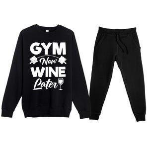 Funny Workout Gym Now Wine Later Gym Great Gift Premium Crewneck Sweatsuit Set