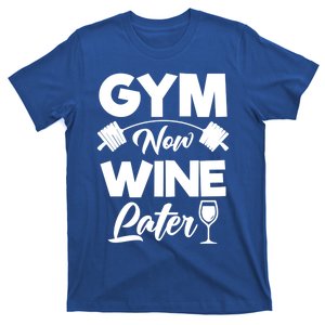 Funny Workout Gym Now Wine Later Gym Great Gift T-Shirt