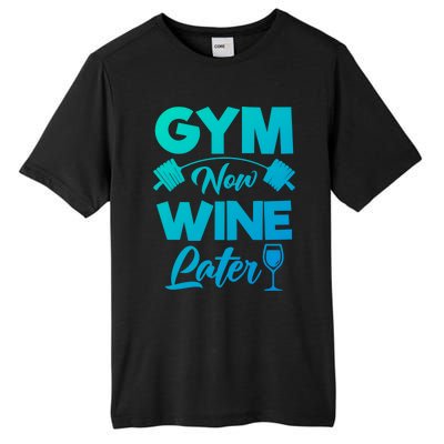 Funny Workout Gym Now Wine Later Gym Great Gift Tall Fusion ChromaSoft Performance T-Shirt