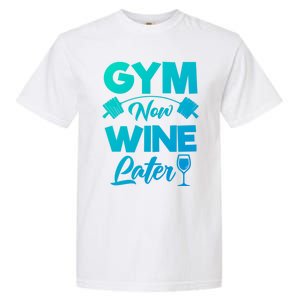 Funny Workout Gym Now Wine Later Gym Great Gift Garment-Dyed Heavyweight T-Shirt