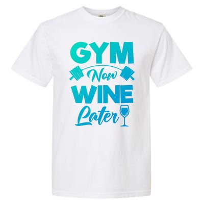 Funny Workout Gym Now Wine Later Gym Great Gift Garment-Dyed Heavyweight T-Shirt