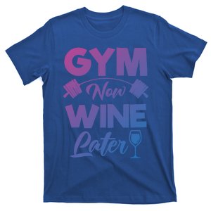 Funny Workout Gym Now Wine Later Gym Great Gift T-Shirt