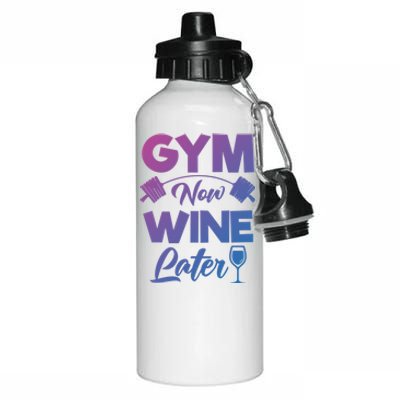 Funny Workout Gym Now Wine Later Gym Great Gift Aluminum Water Bottle 