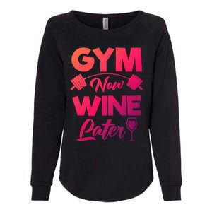 Funny Workout Gym Now Wine Later Gym Great Gift Womens California Wash Sweatshirt