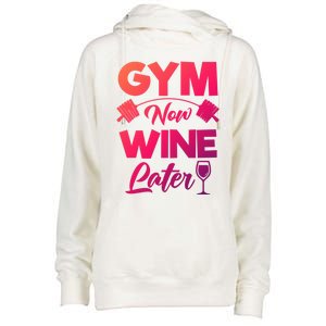 Funny Workout Gym Now Wine Later Gym Great Gift Womens Funnel Neck Pullover Hood