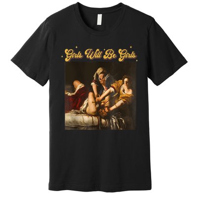 Feminism Women Girl Will Be Girl Judith Holofernes Funny Premium T-Shirt