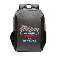 Funny What Happens In Vegas Stays In Vegas Gift Vector Backpack