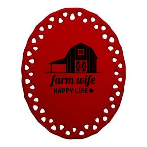 Farm Wife Happy Life Barn For Farmers And Farm Gift Ceramic Oval Ornament