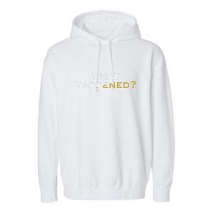 Funny What Happened? Garment-Dyed Fleece Hoodie