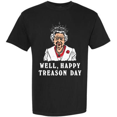 Funny Well Happy Treason Day Garment-Dyed Heavyweight T-Shirt