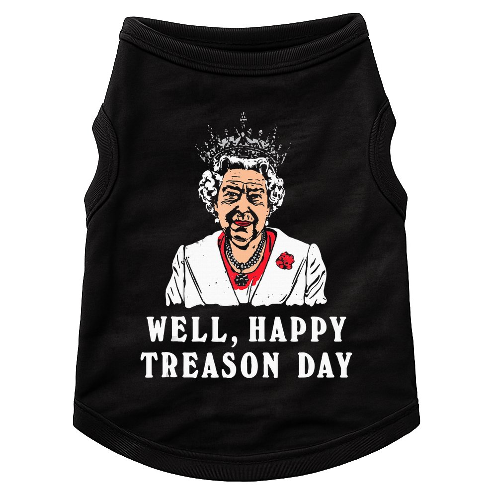 Funny Well Happy Treason Day Doggie Tank