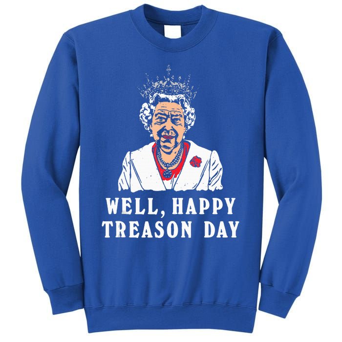 Funny Well Happy Treason Day Sweatshirt