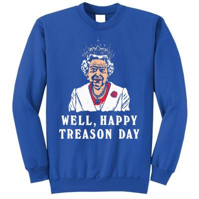 Funny Well Happy Treason Day Tall Sweatshirt