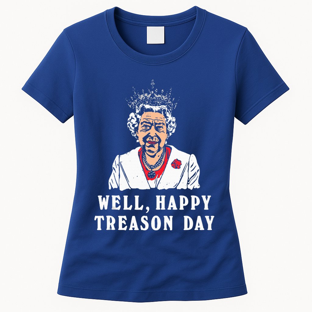 Funny Well Happy Treason Day Womens T-Shirt