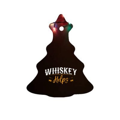 Funny Whiskey Helps Ceramic Tree Ornament