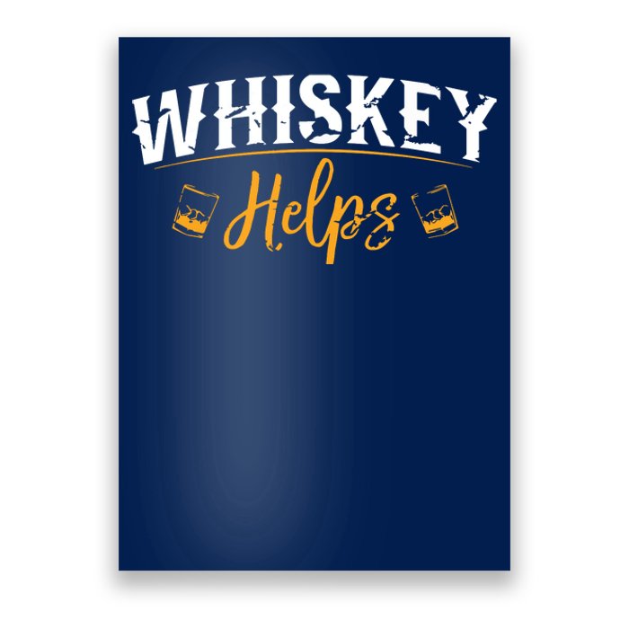 Funny Whiskey Helps Poster