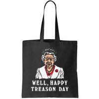 Funny Well Happy Treason Day Tote Bag