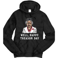 Funny Well Happy Treason Day Tie Dye Hoodie