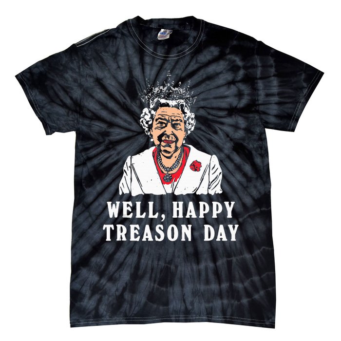 Funny Well Happy Treason Day Tie-Dye T-Shirt