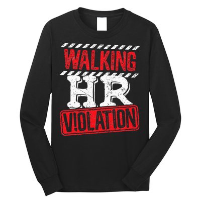 Funny Walking HR Violation Politically Incorrect Long Sleeve Shirt