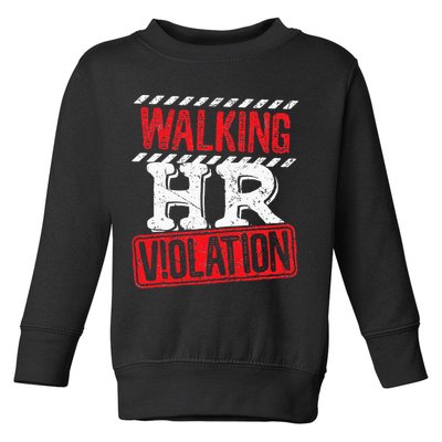 Funny Walking HR Violation Politically Incorrect Toddler Sweatshirt