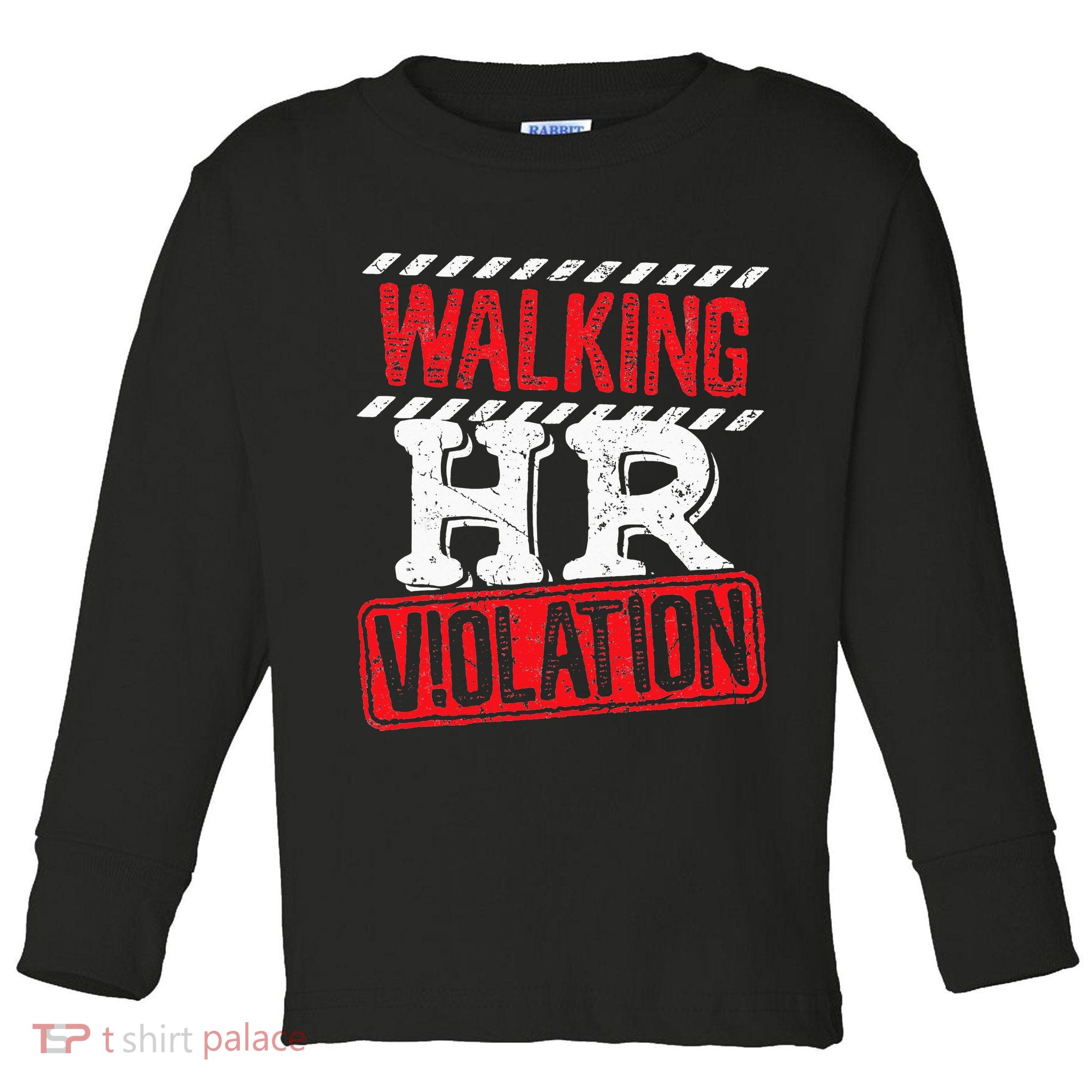 Funny Walking HR Violation Politically Incorrect Toddler Long Sleeve Shirt