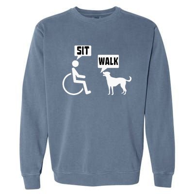 Funny Wheelchair Humor Joke For A Disability In A Wheelchair Garment-Dyed Sweatshirt