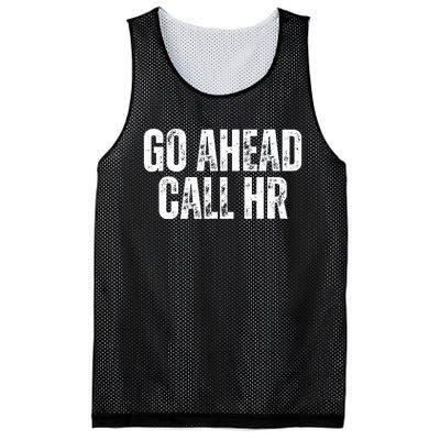 Funny Work Humor For Office Staff Go Ahead Call Hr Mesh Reversible Basketball Jersey Tank