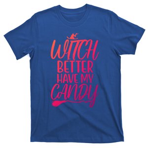 Funny Witches Happy Halloween Witch Better Have My Candy Gift T-Shirt