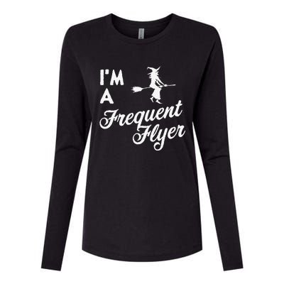 Funny Women Halloween Im A Frequent Flyer Witch Womens Cotton Relaxed Long Sleeve T-Shirt