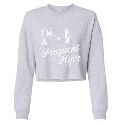 Funny Women Halloween Im A Frequent Flyer Witch Cropped Pullover Crew