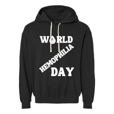Funny World Hemophilia Day Great Gift Garment-Dyed Fleece Hoodie